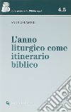 L' anno liturgico come itinerario biblico. E-book. Formato PDF ebook