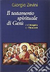 Il testamento spirituale di Gesù nel Vangelo di Giovanni. E-book. Formato PDF ebook di Giorgio Zevini