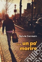 ...Un po' morire. E-book. Formato PDF ebook