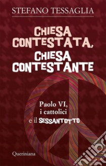 Chiesa contestata, Chiesa contestante. E-book. Formato PDF ebook di Stefano Tessaglia