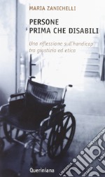 Persone prima che disabili. Una riflessione sull'handicap tra giustizia ed etica. E-book. Formato PDF ebook