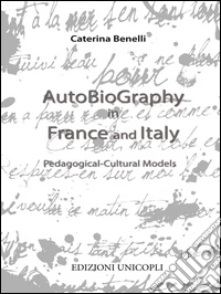 Autobiography in France and Italy. Pedagogical-cultural models. E-book. Formato EPUB ebook