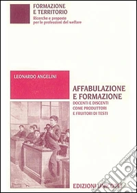 Affabulazione e formazione. Docenti e discenti come produttori e fruitori di testi. E-book. Formato PDF ebook