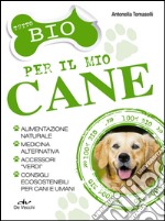 Tutto bio per il mio cane. E-book. Formato EPUB ebook