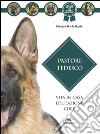 Pastore tedesco: Vita in casa – Educazione – Cure. E-book. Formato PDF ebook