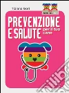Prevenzione e salute per il tuo cane. E-book. Formato PDF ebook di Tiziana Gori