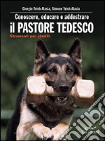 Conoscere, educare e addestrare il pastore tedesco. E-book. Formato PDF ebook