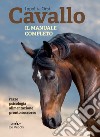 Cavallo. Il manuale completo: Razze, psicologia, alimentazione, pronto soccorso. E-book. Formato EPUB ebook