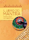 Il libro dei mantra: Il ritmo sacro della preghiera. E-book. Formato PDF ebook