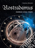 Nostradamus. Profezie senza tempo. E-book. Formato PDF ebook