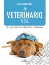 Il veterinario H24: Cani – Gatti – Conigli, criceti e furetti – Pesci e rettili – Uccelli. E-book. Formato PDF ebook