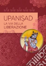 Upanisad: la via della liberazione.. E-book. Formato PDF