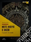 Miti Maya e Inca: I popoli del Sole. E-book. Formato EPUB ebook di Marcella Vasconi