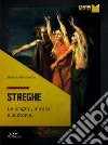 Streghe: Le origini, il mito, la storia. E-book. Formato PDF ebook