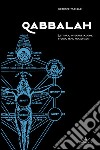 Qabbalah: Lettura, interpretazione, storia, temi, personaggi. E-book. Formato EPUB ebook