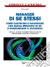 Manager di se stessi. Come costruire e mantenere una buona immagine di sé e raggiungere il successo. E-book. Formato EPUB ebook di Mario Lepore