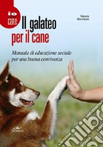 Il galateo per il cane: Manuale di educazione sociale per una buona convivenza. E-book. Formato PDF ebook