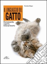 Il linguaggio del gatto. Conoscerlo, capirlo, interpretarlo. E-book. Formato PDF ebook