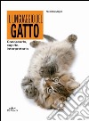 Il linguaggio del gatto. Conoscerlo, capirlo, interpretarlo. E-book. Formato PDF ebook di Nicoletta Magno