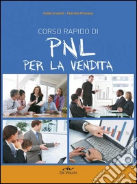 Corso rapido di PNL per la vendita. E-book. Formato PDF ebook