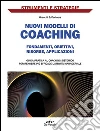Nuovi modelli di coaching. Fondamenti, obiettivi, risorse, applicazioni. E-book. Formato PDF ebook di Granchi and Partners