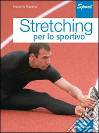 Stretching per lo sportivo. E-book. Formato PDF ebook