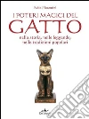 I poteri magici del gatto nella storia, nelle leggende, nelle tradizioni popolari. E-book. Formato PDF ebook di Fabio Nocentini