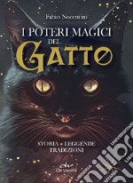 I poteri magici del gatto: Storia – Leggende –Tradizioni. E-book. Formato EPUB ebook