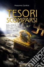 Tesori scomparsi: Dall'arca dell'alleanza all'oro del Terzo Reich. E-book. Formato PDF ebook