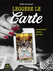 Leggere le carte: Cartomanzia pratica per tutti. E-book. Formato EPUB ebook di Fabio Nocentini