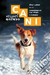 Cani: alimentazione, salute, comportamento e psicologia, toelettatura. E-book. Formato PDF ebook