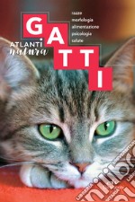 Gatti: Razze, morfologia, alimentazione, psicologia, salute. E-book. Formato PDF