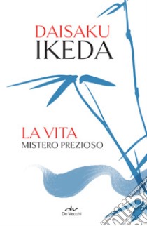 La vita. Mistero prezioso. E-book. Formato EPUB ebook di Ikeda Daisaku