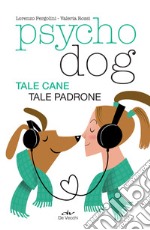 Psychodog: Tale cane, tale padrone. E-book. Formato EPUB ebook