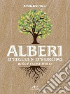Alberi d’Italia e d’Europa: Guida al riconoscimento. E-book. Formato PDF ebook