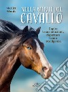 Nella mente del cavallo: Capire le sue emozioni, rispettare la sua intelligenza. E-book. Formato EPUB ebook