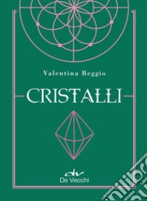 Cristalli. E-book. Formato EPUB ebook di Valentina Beggio