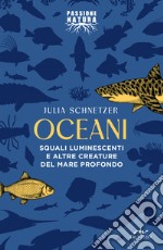 Oceani: Squali luminescenti e altre creature del mare profondo. E-book. Formato EPUB