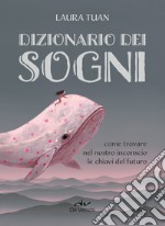 Dizionario dei sogni: Come trovare nel nostro inconscio le chiavi del futuro. E-book. Formato EPUB ebook