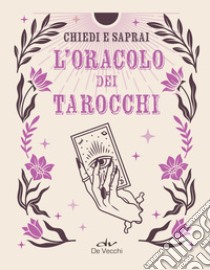 Chiedi e saprai. L'oracolo dei tarocchi. E-book. Formato EPUB ebook di  AA.VV.