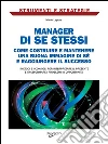 Manager di se stessi. Come costruire e mantenere una buona immagine di sé e raggiungere il successo. E-book. Formato PDF ebook di Mario Lepore