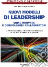 Nuovi modelli di leadership. Come motivare e coinvolgere i collaboratori. E-book. Formato PDF ebook di Guido Granchi
