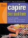 Capire chi ci sta di fronte. E-book. Formato PDF ebook di Carla Curina Cucchi