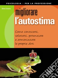 Migliorare l'autostima. E-book. Formato PDF ebook