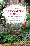 Il mio giardino semplice. La facile arte del giardinaggio in famiglia. E-book. Formato PDF ebook di Silvia Bonino