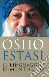 Estasi. Il linguaggio dimenticato. E-book. Formato EPUB ebook di Osho