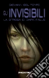 La strega di Dark Falls. Gli invisibili. E-book. Formato EPUB ebook di Giovanni Del Ponte