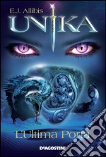 Unika - L'ultima porta. E-book. Formato EPUB ebook