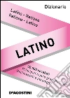 Dizionario latino: Latino-italiano, italiano-latino. E-book. Formato PDF ebook di Aa. Vv.