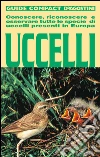 Uccelli: Conoscere, riconoscere e osservare tutte le specie di uccelli presenti in Europa. E-book. Formato PDF ebook di Pierandrea Brichetti